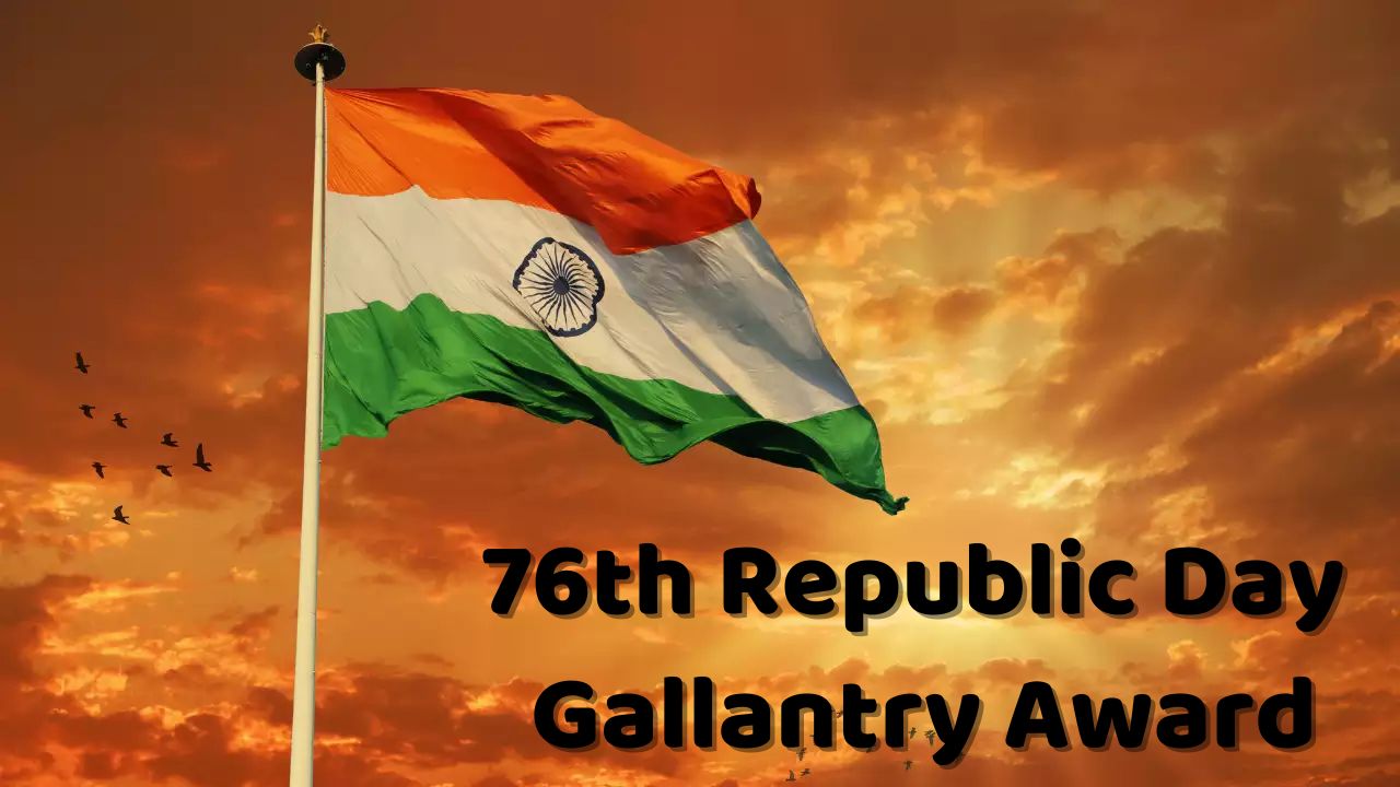 76th Republic Day Gallantry Award