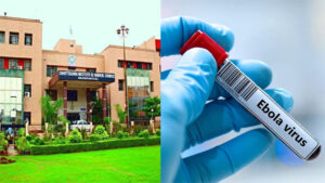 इबोला वायरस को लेकर अलर्ट! विदेश से लौटने वालों की बिलासपुर सिम्स में होगी जांच, आरटी-पीसीआर टेस्ट होगा